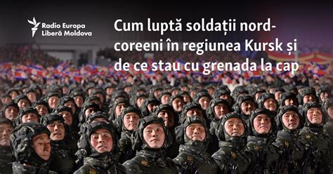 Cum Lupt Solda Ii Nord Coreeni N Regiunea Kursk I De Ce Stau Cu