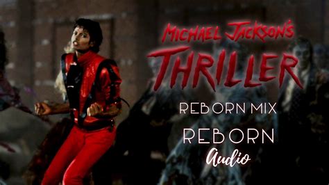 Michael Jackson Thriller Reborn Mix Youtube