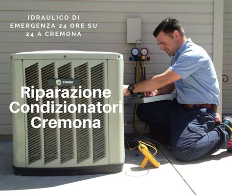 Riparazione Condizionatori Cremona Sos Idraulico Urgente