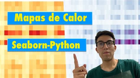 Mapa De Calor En Python Con Seaborn Youtube