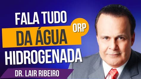 DR LAIR RIBEIRO ABRE O JOGO TUDO SOBRE A ÁGUA E ORP YouTube