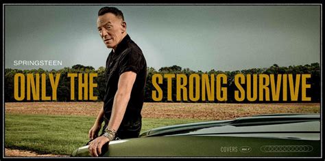 Bruce Springsteen Publica Nuevo Lbum Only The Strong Survive