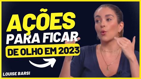 PRINCIPAIS DICAS DE LOUISE BARSI HOJE NA BOLSA DE VALORES Louise