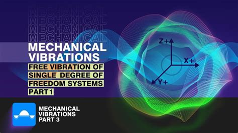 Free Vibration Of Single Degree Of Freedom Systems Part Mechanical