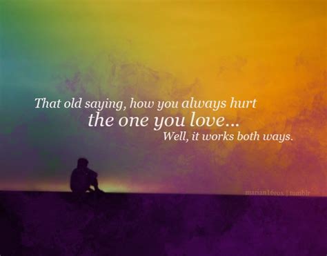 Hurt The Ones You Love Quotes Quotesgram