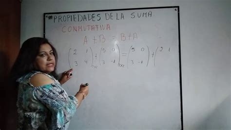 Propiedades De La Suma De Matrices Propiedad Conmutativa Youtube