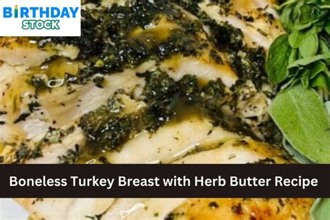 Boneless Turkey Breast With Herb Butter Recipe Birthday Stock