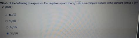 Solved Which Of The Following Re Expresses The Negative Square Root