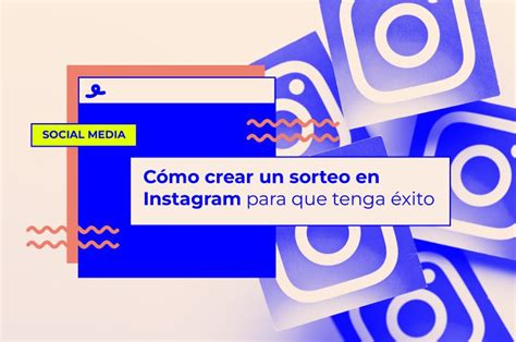 Sorteos En Instagram C Mo Crear Un Sorteo Herramientas Soluciones