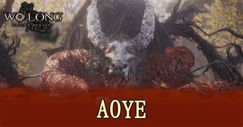 How To Beat Aoye Boss Fight Strategy Guide Wo Long Fallen Dynastygame