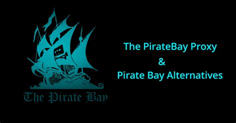 Best The Pirate Bay Proxy Sites And Alternatives Unblocked The