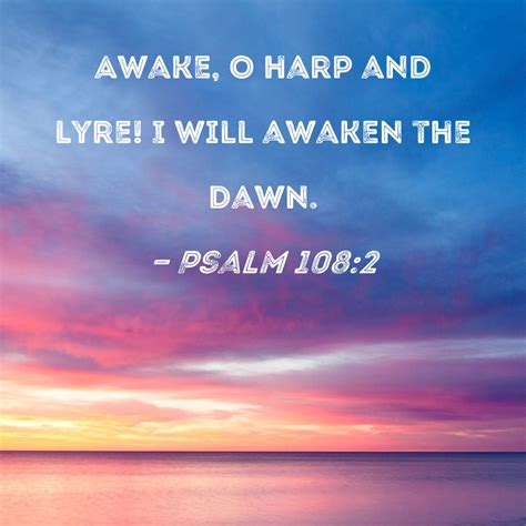 Psalm 1082 Awake O Harp And Lyre I Will Awaken The Dawn