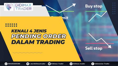 KENALI 4 JENIS PENDING ORDER DALAM TRADING DIDIMAX