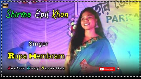 Shiram Epil Khon New Santhali Dong Orchestra Music Video Rupa Hembram