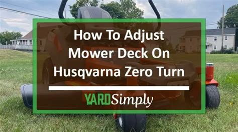 How To Adjust Mower Deck On Husqvarna Zero Turn Mower