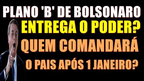 Vaza Plano B De Bolsonaro Falatam Poucos Dias Povo Vai Ver