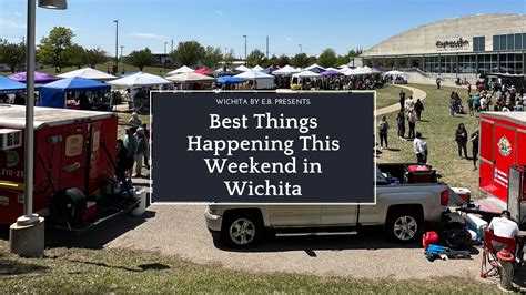 Best Things Happening This Weekend In Wichita July 19 21 Wichita By