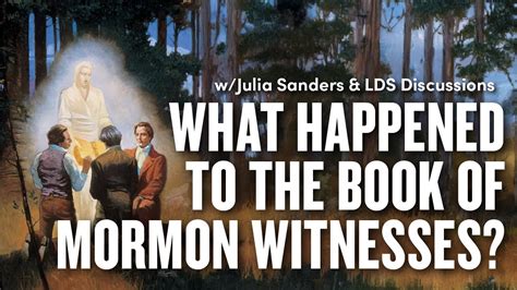 What Happened To The Book Of Mormon Witnesses Lds Discussions Ep 55