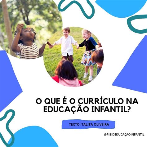 O que é o currículo na Educação Infantil PIBID Pedagogia Educação