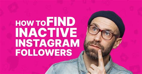 How To Find And Remove Inactive Instagram Followers Viralyft