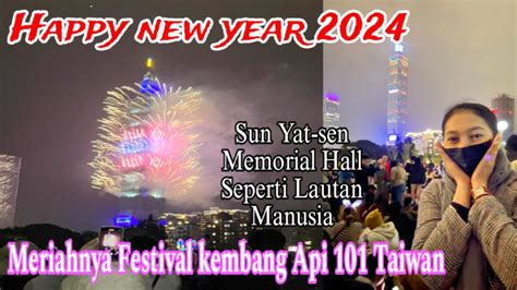 Meriahnya Festival Kembang Api 101 TAIPEI TAIWAN TAHUN BARU 2024