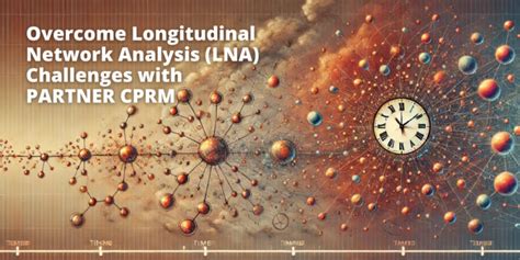 Overcome Longitudinal Network Analysis LNA Challenges With PARTNER