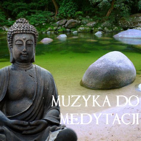 Muzyka do Medytacji Muzyka do Zajęć Jogi Reiki Ayurvedy Relaks