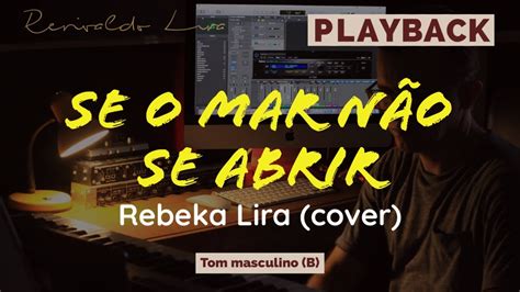 Se O Mar N O Se Abrir Playback Tom Para Homens B Rebeka Lira Cover