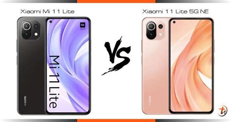 Banding Xiaomi Mi 11 Lite Dan Xiaomi 11 Lite 5g Ne Spesifikasi Dan Harga Di Malaysia Technave Bm