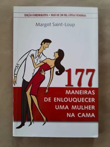 Livro 177 Maneiras De Enlouquecer Uma Mulher Na Cama Parcelamento Sem