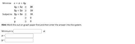 Solved Minimize Z X 4y 4y 5 3y 22 18 Subject To