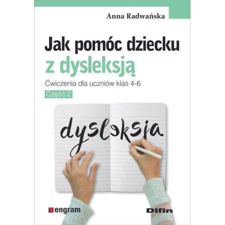 Jak pomóc dziecku z dysleksją Ćwiczenia dla uczniów klas 4 6 część 2