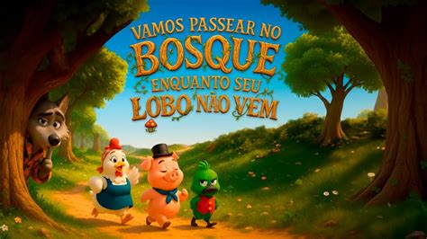 Vamos Passear No Bosque - Vamos Passear no Bosque 🌳 (Enquanto Seu Lobo Não Vem) 🐺 | Animação ...