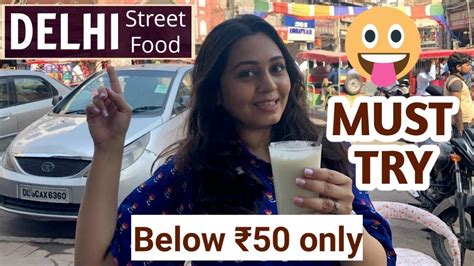 Must Try Street Foods Of Delhi Below Rs Only Tamil Places To