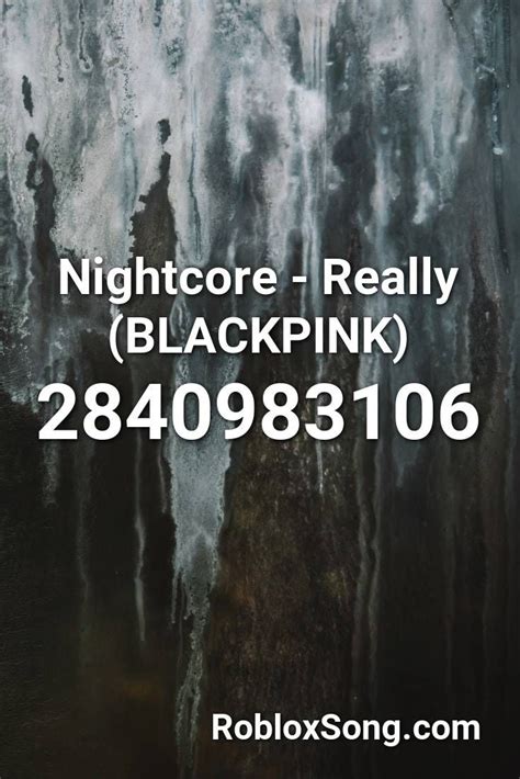 Nightcore Really Blackpink Roblox Id Roblox Music Codes Music