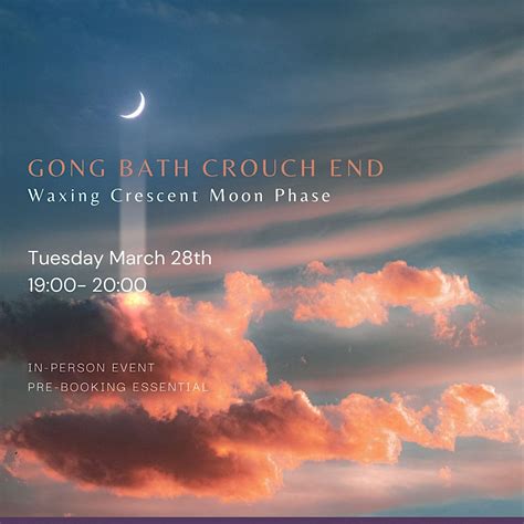 Gong Bath Crouch End Waxing Crescent Moon Phase Life By Margot