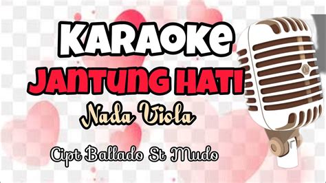 Karaoke Jantung Hati Nada Viola Cipt Ballado St Mudo Youtube