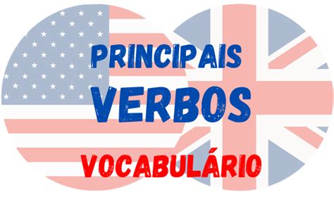 Lista dos verbos mais usados em Inglês