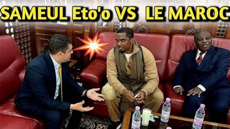 La Position De Samuel Eto O Inqui Te Le Maroc Can Samueletoo