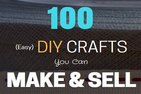 100 Impossibly Easy Diy Crafts To Make And Sell Moneypantry