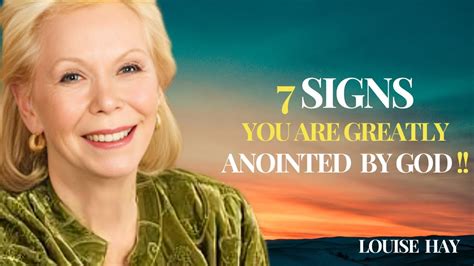 Louise Hay If You Notice These Signs In Your Life You Are Anointed