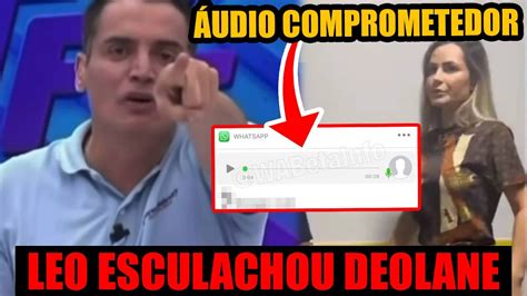 LEO DIAS ESCULACHA DEOLANE E TEM ÁUDIO QUE PODE COMPROMETER A