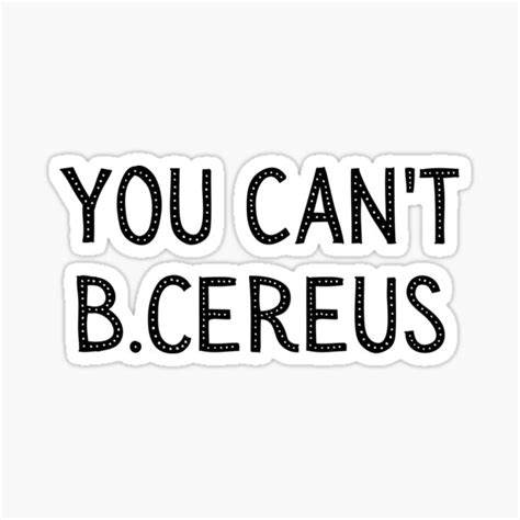 You Can T B Cereus Sticker By Memeyourlife Redbubble