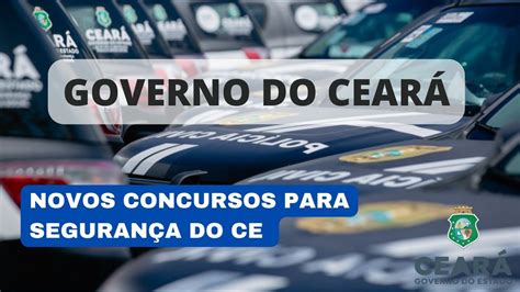 Governador Do Cear Anuncia Novos Concursos Na Rea De Seguran A Do Estado