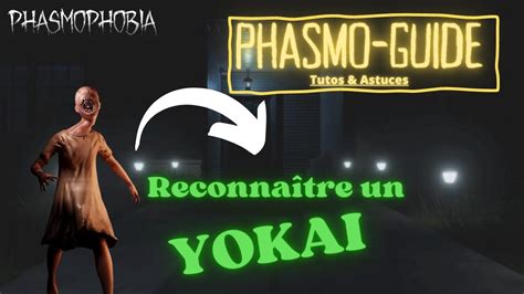 Reconnaître Un Yokai Avec Le Phasmo Guide Tuto And Astuces Complete Sur