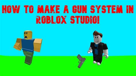 How To Make A Gun System In Roblox Studio Youtube