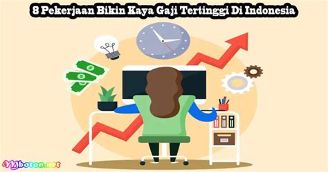 Pekerjaan Bikin Kaya Gaji Tertinggi Di Indonesia Mboton