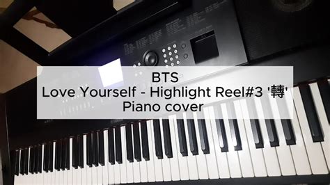 BTS 방탄소년단 LOVE YOURSELF Highlight Reel 3 轉 Piano cover YouTube