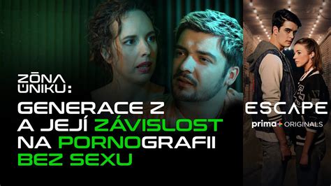ZÓNA ÚNIKU Jste závislí na pornu ale sex už není tabu ani zábava Jak si stojí mladé Gen