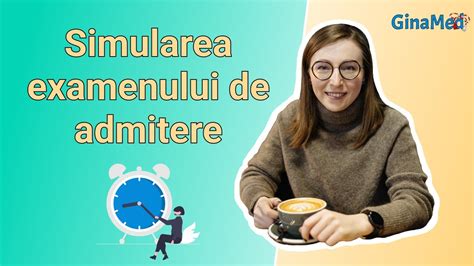 Simularea Examenului De Admitere Particip La Cafea Cu Gina